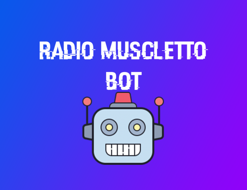 Radio Muscletto BOT: finalmente uscita la versione ufficiale